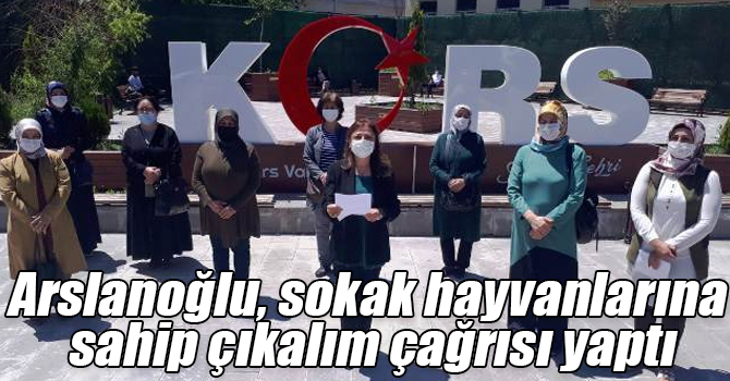 Arslanoğlu, sokak hayvanlarına sahip çıkalım çağrısı yaptı