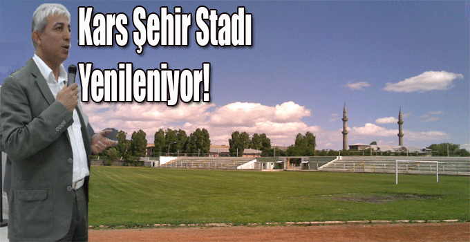 Kars Şehir Stadyumu Yenileniyor!