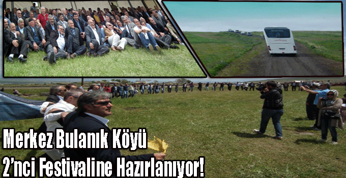 Merkez Bulanık Köyü 2’nci Festivaline Hazırlanıyor!