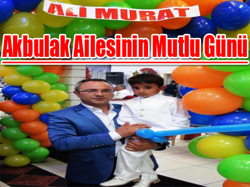 Akbulak Ailesinin Mutlu Günü