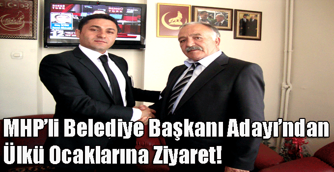 MHP'li Belediye Başkan Adayı'ndan Ülkü Ocaklarına Ziyaret!