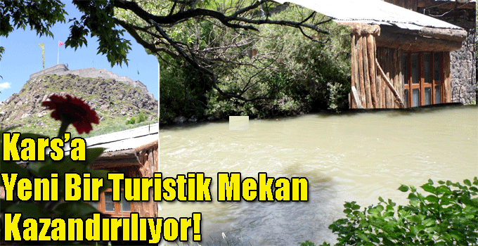 Kars’a Yeni Bir Turistik Mekan Kazandırılıyor!