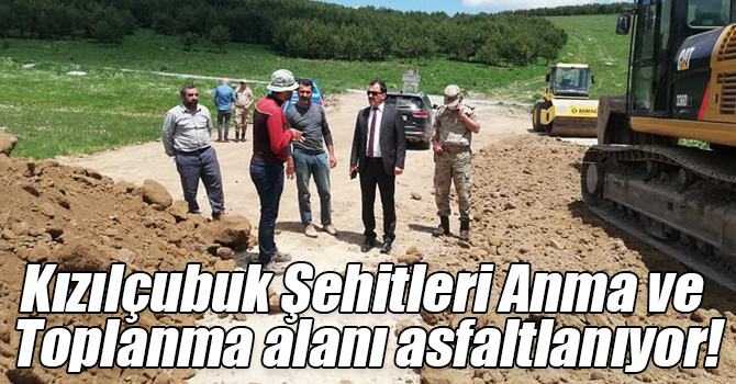 Kızılçubuk Şehitleri Anma ve Toplanma alanı asfaltlanıyor!