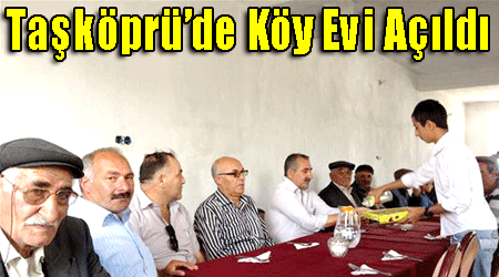 Taşköprü’de Köy Evi Açıldı