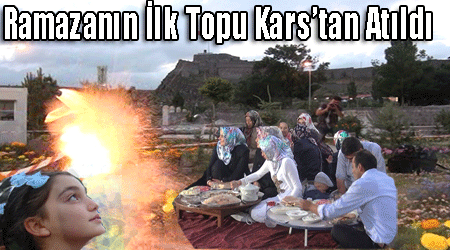 Ramazan’ın İlk İftar Topu Kars’tan Atıldı