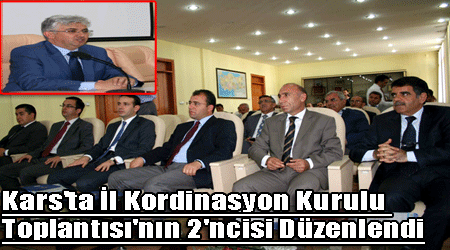 Kars'ta İl Kordinasyon Kurulu Toplantısı'nın 2'ncisi Düzenlendi