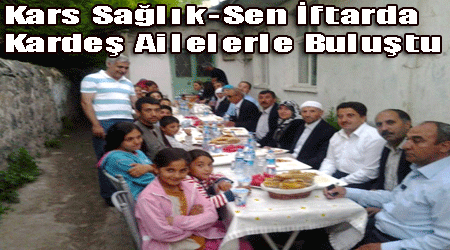 Kars Sağlık Sen İftarda Kardeş Ailelerle Buluştu