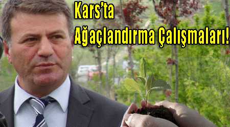 Kars’ta Ağaçlandırma Çalışmaları