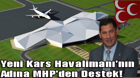 Yeni Kars Havalimanı'nın Adına MHP'den Destek!