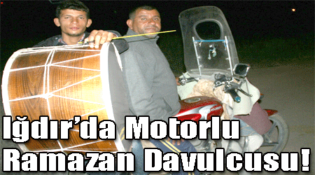 Iğdır'da Motorlu Ramazan Davulcusu