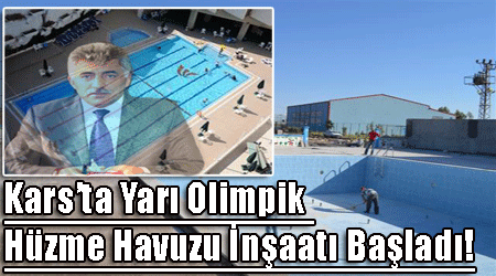Kars'ta Yarı Olimpik Yüzme Havuzu İnşaatı Başladı!