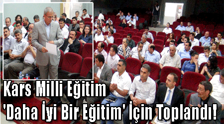 Kars Milli Eğitim 'Daha İyi Bir Eğitim' İçin Toplandı!