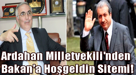 Ardahan Milletvekili'nden Bakana Hoşgeldin Sitemi!