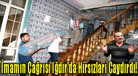 İmamın Çağrısı Iğdır'da Hırsızları Caydırdı!