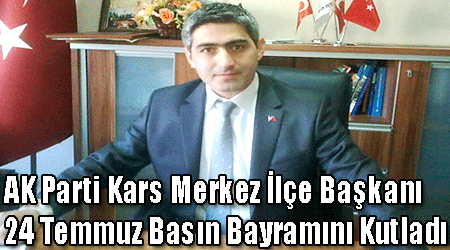 AK Parti Kars Merkez İlçe Başkanı Basın Bayramını Kutladı