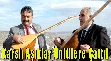 Karslı Aşıklar Ünlülere Çattı!