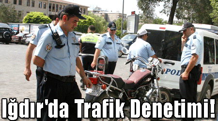 Iğdır'da Trafik Denetimi!