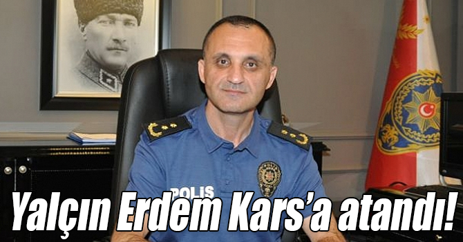 Yalçın Erdem Kars’a atandı!