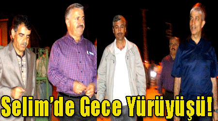 Selim’de Gece Yürüyüşü!