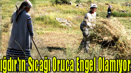 ığdır'ın Sıcağı Oruca Engel Olamıyor!