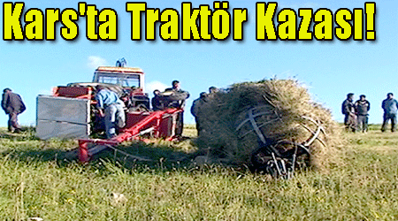 Kars'ta Traktör Kazası!