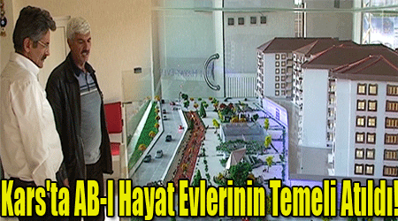Kars'ta AB-I Hayat Evlerinin Temeli Atıldı!