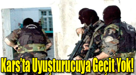 Kars’ta Uyuşturucuya Geçit Yok!