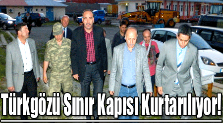 Türkgözü Sınır Kapısı Kurtarılıyor!