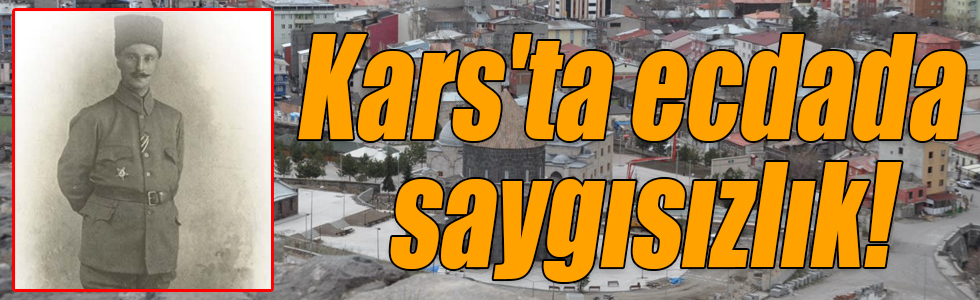 Kars'ta ecdada saygısızlık!