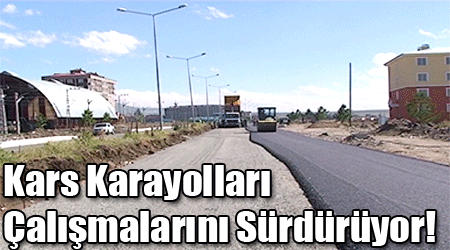 Kars Karayolları Çalışmalarını Sürdürüyor!