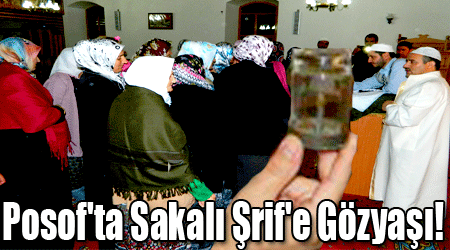 Posof'ta Sakalı Şrif'e Gözyaşı!