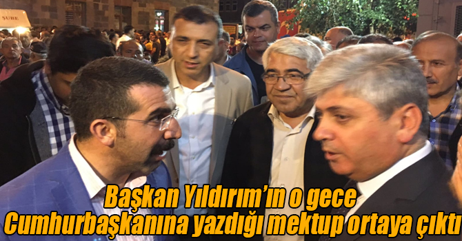 Başkan Yıldırım’ın o gece Cumhurbaşkanına yazdığı mektup ortaya çıktı