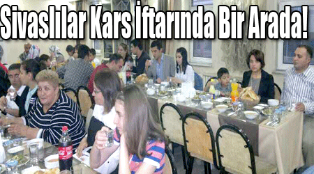 Sivaslılar Kars İftarında Bir Arada!