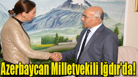 Azerbaycan Milletvekili Iğdır'da!