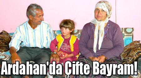 Ardahan'da Çifte Bayram!