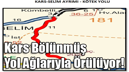 Kars Bölünmüş Yol Ağlarıyla Örülüyor!