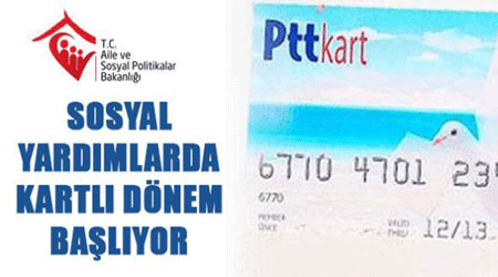 Sosyal Yardımlarda Kart Dönemi Başladı!
