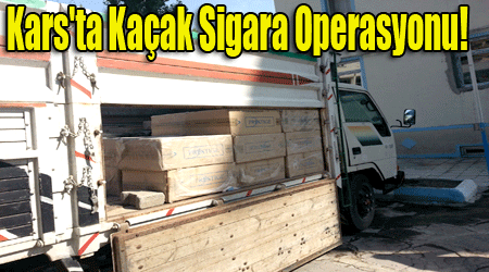 Kars'ta Kaçak Sigara Operasyonu!