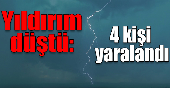 Kars’ta yıldırım düşmesi sonucu 4 kişi yaralandı