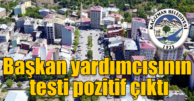 Kağızman Belediye Başkan yardımcısının Kovid-19 testi pozitif çıktı