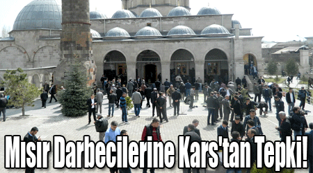 Mısır Darbecilerine Kars'tan Tepki!