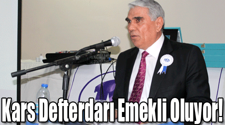 Kars Defterdarı Emekli Oluyor!
