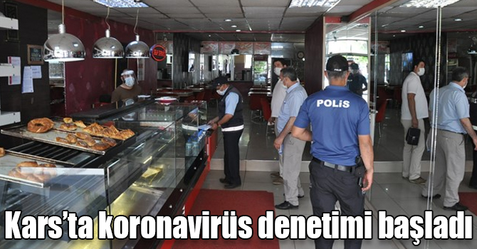 Kars’ta koronavirüs denetimi başladı