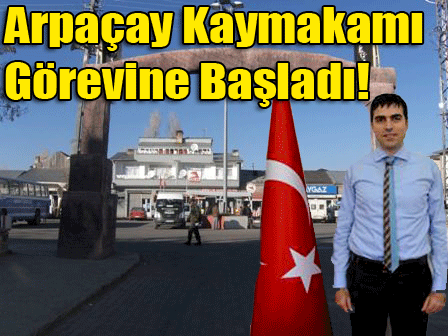 Arpaçay Kaymakamı Görevine Başladı!