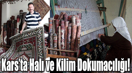 Kars’ta Halı ve Kilim Dokumacılığı!