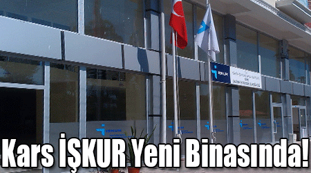 Kars İŞKUR Yeni Binasında!
