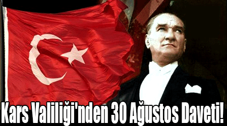 Kars Valiliği'nden 30 Ağustos Daveti!