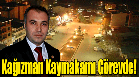 Kağızman Kaymakamı Göreve Başladı!