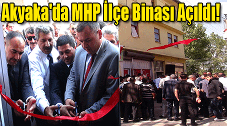 Akyaka'da MHP İlçe Binası Açıldı!