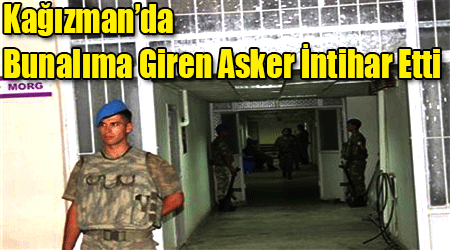 Kağızman’da Bunalıma Giren Asker İntihar Etti